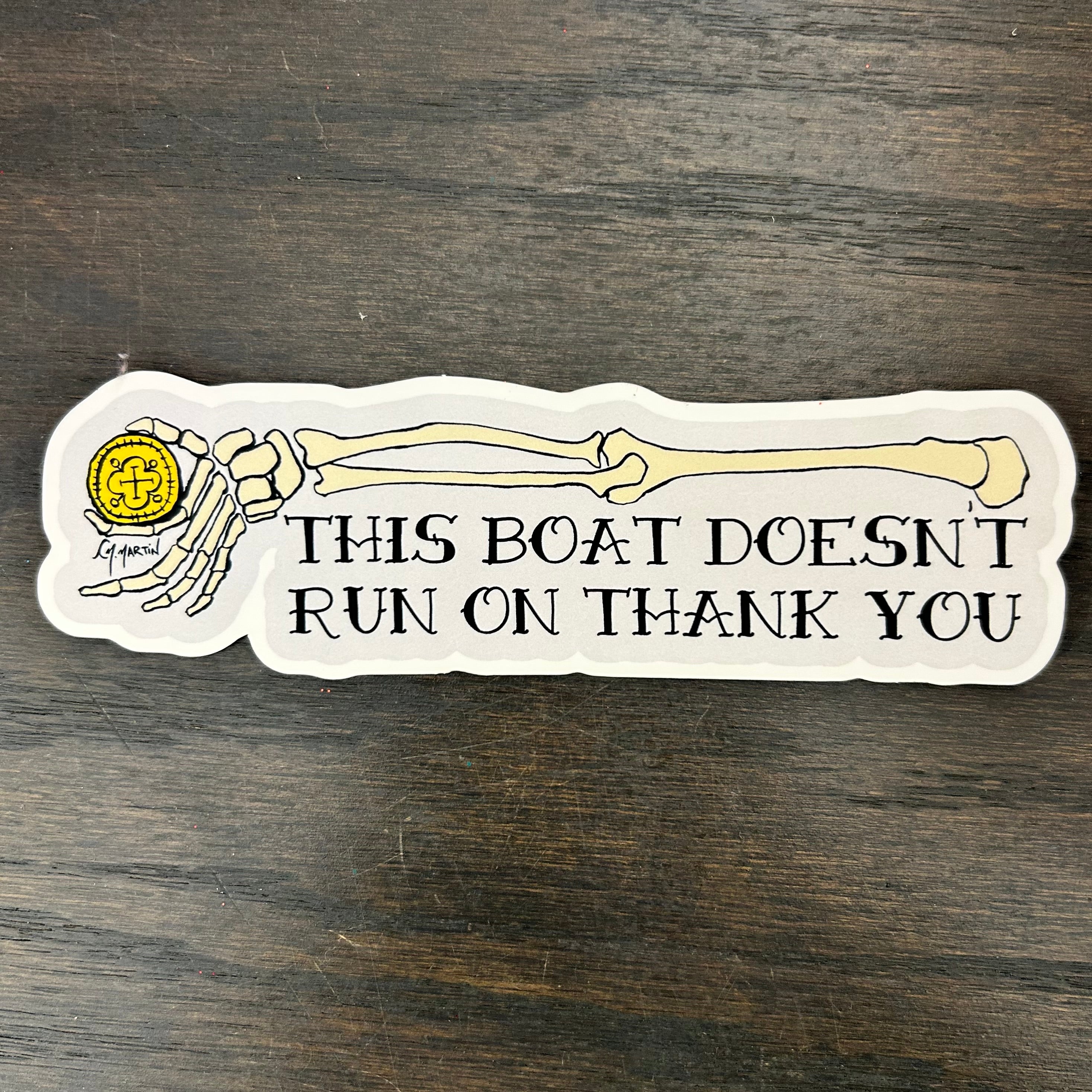 “This boat doesn’t run on thanks” Sticker Courtney Marie Martin